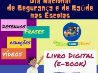 Livro Digital (e-Book) - Conheça os trabalhos ganhadores do Concurso Cultural do Dia Nacional de Segurança e de Saúde nas Escolas 2023/24